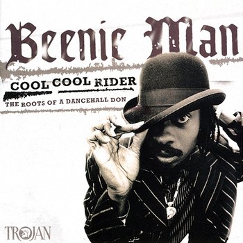 Cool Cool Rider - The Roots of a Dancehall Don - Beenie Man