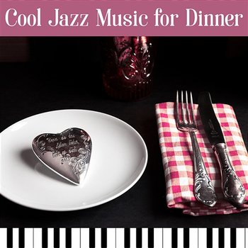 Cool Jazz Music for Dinner: Cocktail Dinner Party Music with Friends, Champagne & Wine, Mellow & Soft Music for Gentle Moments with Family - Smooth Jazz Music Club