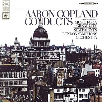 Copland Conducts Music for a Great City & Statements for Orchestra - Aaron Copland