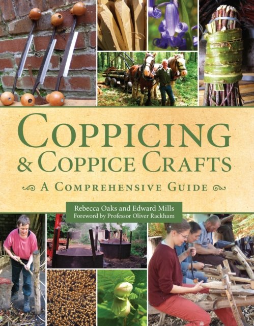 Coppicing and Coppice Crafts: A Comprehensive Guide - Rebecca Oaks ...