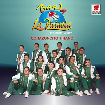 Corazoncito Tirano - Banda La Pirinola