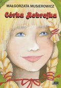 Córka Robrojka. Jeżycjada. Tom 11&nbsp;-&nbsp;Musierowicz Małgorzata