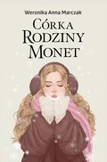 Córka rodziny Monet. Tom 3&nbsp;-&nbsp;Marczak Weronika