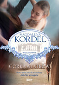 Córka wiatrów. Wilczy dwór. Tom 1 - Kordel Magdalena