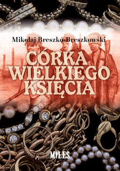 Córka wielkiego księcia - Mikołaj Breszko-Breszkowski