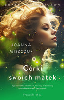 Córki swoich matek Miszczuk Joanna
