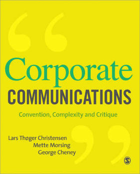Corporate Communications - Christensen Lars Thoger, Morsing Mette, Cheney George E.