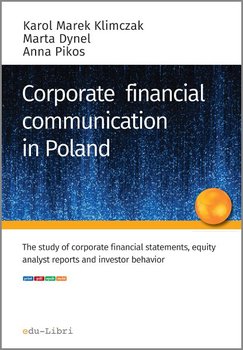 Corporate financial communication in Poland - Klimczak Karol Marek, Dynel Marta, Pikos Anna