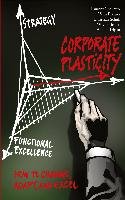 Corporate Plasticity - Brown Wayne, Chevreux Laurent, Kearney At, Plaizier Wim, Schuh Christian, Triplat Alenka