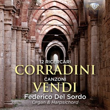 Corradini: 12 Ricercari & Vendi Canzoni - Del Sordo Federico