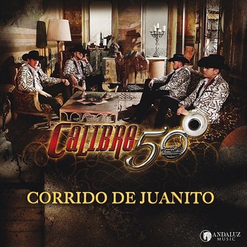 Corrido De Juanito - Calibre 50