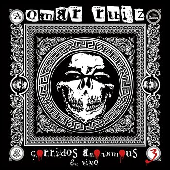 Corridos Anonymous 3 - Omar Ruiz