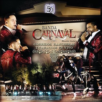 Corridos, Rancheras Y Caballos En Vivo - Banda Carnaval