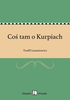 Coś tam o Kurpiach - Lenartowicz Teofil