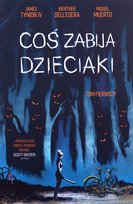 Coś zabija dzieciaki. Tom 1 Dell'edera Werther, Tynion IV James