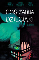 Coś zabija dzieciaki. Tom 6 Tynion IV James, Dell'edera Werther