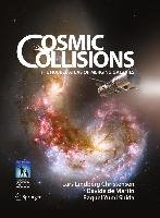 Cosmic Collisions - Lindberg Christensen Lars, Martin Davide, Shida Raquel Yumi