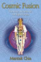 Cosmic Fusion: The Inner Alchemy of the Eight Forces - Chia Mantak