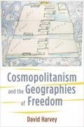 Cosmopolitanism and the Geographies of Freedom - Harvey David