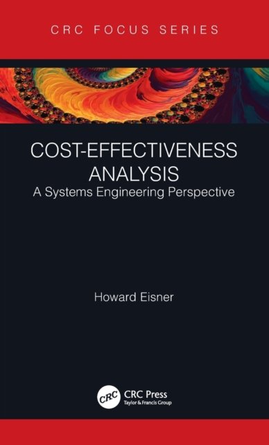 Cost-Effectiveness Analysis. A Systems Engineering Perspective ...