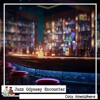 Cosy Atmosphere - Jazz Odyssey Encounter