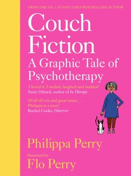 Couch Fiction: A Graphic Tale of Psychotherapy - Perry Philippa