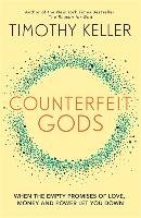 Counterfeit Gods - Keller Timothy