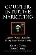 Counterintuitive Marketing - Clancy Kevin J., Krieg Peter C.