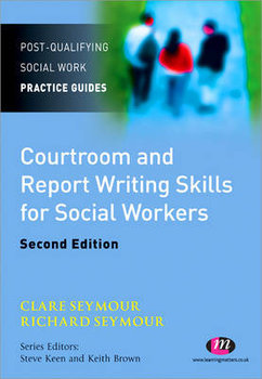 Courtroom and Report Writing Skills for Social Workers - Seymour Clare
