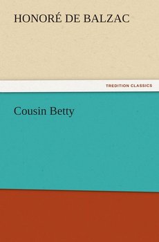 Cousin Betty - De Balzac Honore