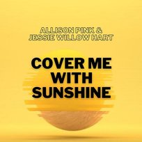 Cover Me with Sunshine Allison Pink, Jessie Willow Hart