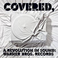 Covered, A Revolution In Sound: Warner Bros. Records Various Artists