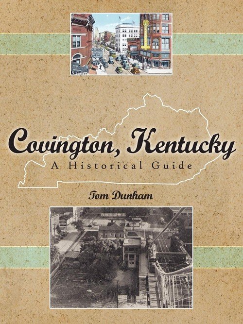 Covington, Kentucky, A Historical Guide Tom Dunham Książka w Empik
