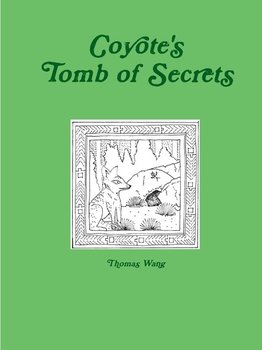 Coyote's Tomb of Secrets - Wang Thomas