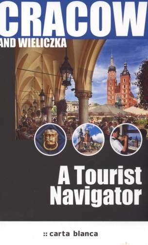 Cracow and Wieliczka. A Tourist Navigator