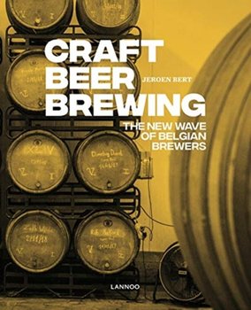 Craft Beer Brewing: The New Wave of Belgian Brewers - Jeroen Bert