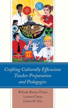 Crafting Culturally Efficacious Teacher Preparation and Pedagogies - Flores Belinda Bustos