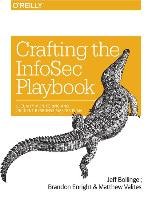 Crafting the InfoSec Playbook - Bollinger Jeff, Enright Brandon, Valites Matthew