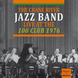 Crane River Jazz Band - Live At the 100 Club 1976 - Crane River Jazz Band