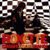 Crash! Boom! Bang! Roxette