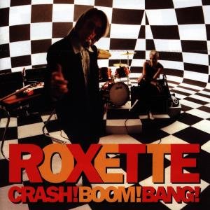 Crash! Boom! Bang! - Roxette