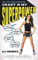 Buy Crazy Is My Superpower: How I Triumphed by Breaking Bones