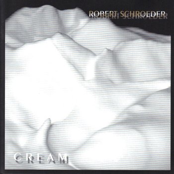 Cream - Schroeder Robert