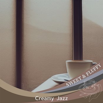 Creamy Jazz - Sweet & Fluffy