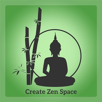 Create Zen Space: Essentials Wellness and Meditation Room - Relaxing Zen Music Ensemble