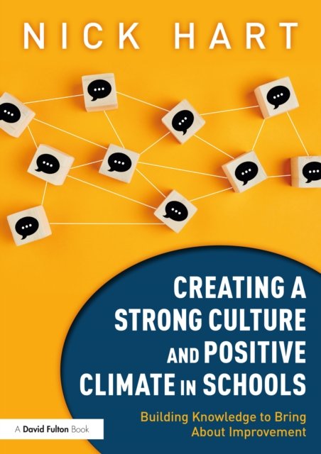 Creating a Strong Culture and Positive Climate in Schools. Building ...