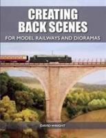 Creating Back Scenes for Model Railways and Dioramas - Wright David