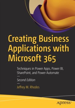 Creating Business Applications with Microsoft 365 - Jeffrey M. Rhodes