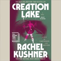 Creation Lake - audiobook Kushner Rachel