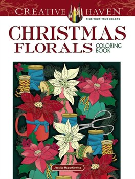 Creative Haven. Christmas Florals. Coloring Book - Mazurkiewicz Jessica